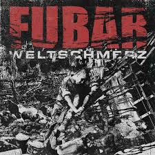 F.U.B.A.R. – Weltschmerz